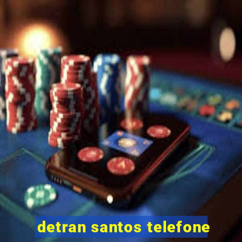 detran santos telefone